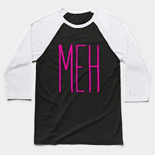 Meh! Pink Baseball T-Shirt